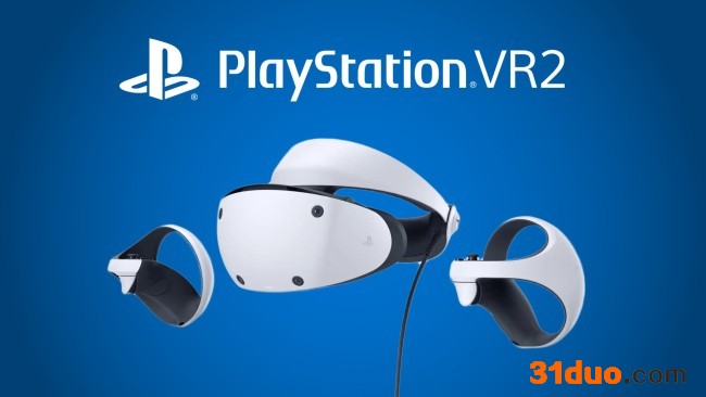索尼称PSVR2已拥有超20款预备发售游戏 涵盖第一方和第三方